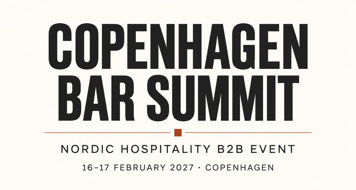 Copenhagen Bar Summit — Nordic Hospitality B2B Event, 16–17 February 2027, Copenhagen